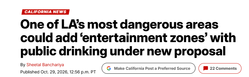 Headline: one of LA’s most dangerous areas could add entertainment zones with public drinking
